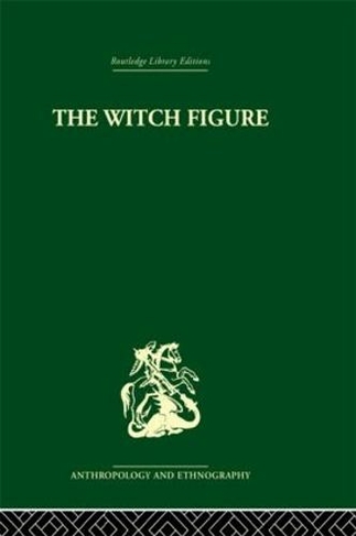 The Witch Figure: Folklore essays by a group of scholars in England honouring the 75th birthday of Katharine M. Briggs