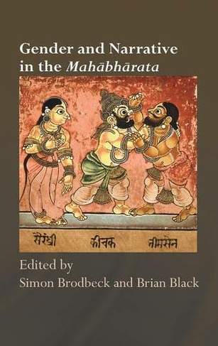 Gender and Narrative in the Mahabharata: (Routledge Hindu Studies Series)
