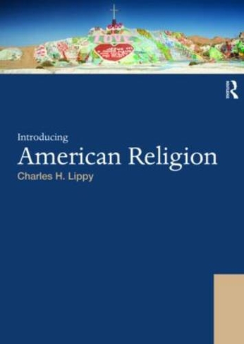 Introducing American Religion: (World Religions)