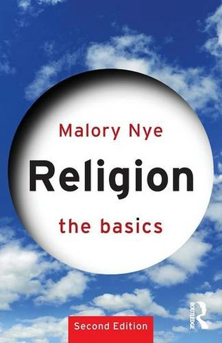 Religion: The Basics: (The Basics 2nd edition)