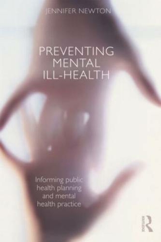 Preventing Mental Ill-Health: Informing public health planning and mental health practice