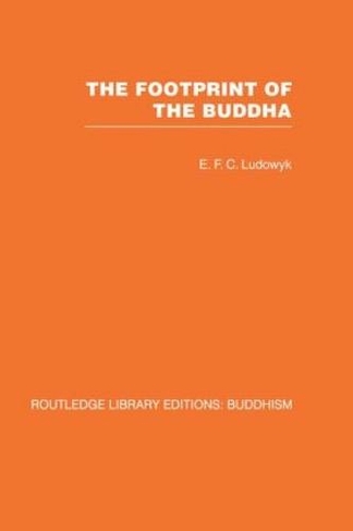 The Footprint of the Buddha: (Routledge Library Editions: Buddhism)