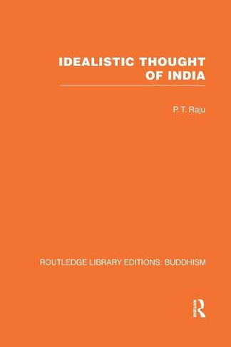 Idealistic Thought of India: (Routledge Library Editions: Buddhism)