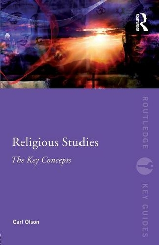 Religious Studies: The Key Concepts: (Routledge Key Guides)