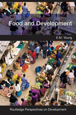 Food and Development: (Routledge Perspectives on Development)
