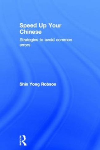 Speed Up Your Chinese: Strategies to Avoid Common Errors (Speed up your Language Skills)