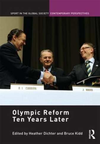Olympic Reform Ten Years Later: (Sport in the Global Society - Contemporary Perspectives)