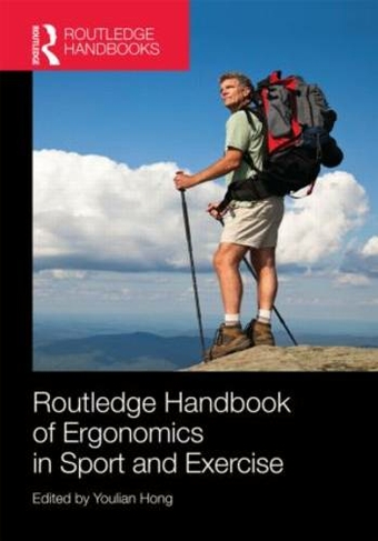 Routledge Handbook of Ergonomics in Sport and Exercise: (Routledge International Handbooks)