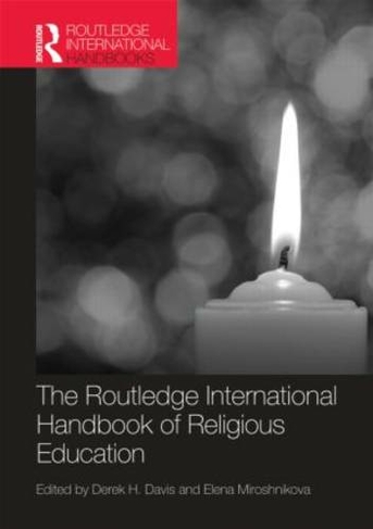 The Routledge International Handbook of Religious Education: (Routledge International Handbooks of Education)