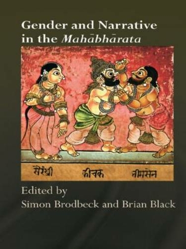 Gender and Narrative in the Mahabharata: (Routledge Hindu Studies Series)