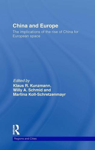 China and Europe: The Implications of the Rise of China for European Space (Regions and Cities)