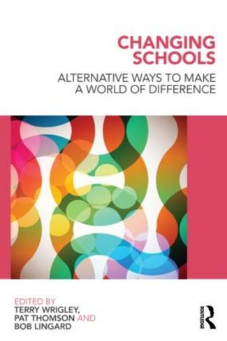 Changing Schools: Alternative Ways to Make a World of Difference