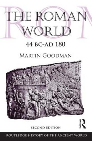 The Roman World 44 BC-AD 180: (The Routledge History of the Ancient World 2nd edition)