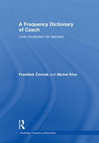 A Frequency Dictionary of Czech: Core Vocabulary for Learners (Routledge Frequency Dictionaries)
