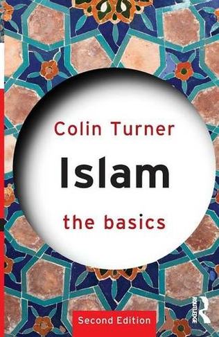 Islam: The Basics: (The Basics 2nd edition)