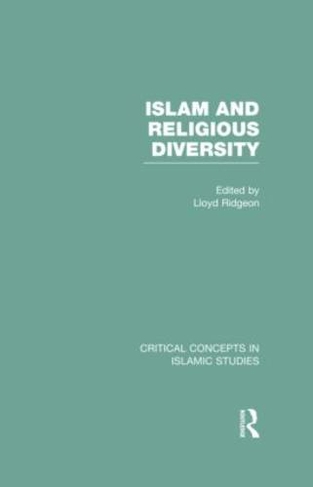 Islam and Religious Diversity: (Critical Concepts in Islamic Studies)