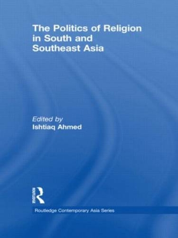 The Politics of Religion in South and Southeast Asia: (Routledge Contemporary Asia Series)