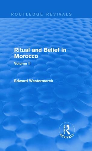 Ritual and Belief in Morocco: Vol. II (Routledge Revivals): (Routledge Revivals)