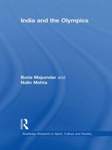 India and the Olympics: (Routledge Research in Sport, Culture and Society)