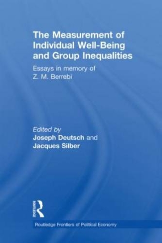 The Measurement of Individual Well-Being and Group Inequalities: Essays in Memory of Z. M. Berrebi (Routledge Frontiers of Political Economy)