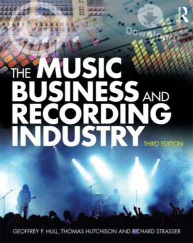 The Music Business and Recording Industry: (3rd edition)