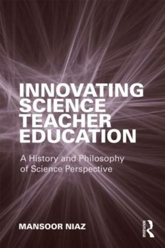 Innovating Science Teacher Education: A History and Philosophy of Science Perspective