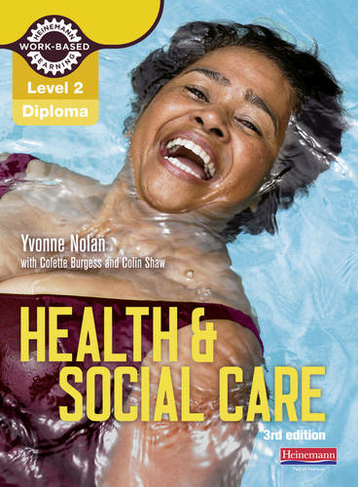 Level 2 Health and Social Care Diploma: Candidate Book 3rd edition: (Work Based Learning L2 Health & Social Care 3rd edition)