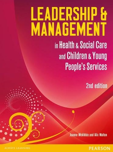 Leadership and Management in Health and Social Care Level 5: (Leadership & Management)