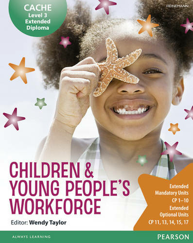 CACHE Level 3 Extended Diploma for the Children & Young People's Workforce Student Book: (CACHE: Child Care)
