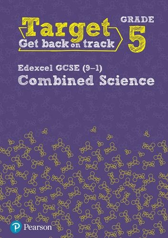 Target Grade 5 Edexcel GCSE (9-1) Combined Science Intervention Workbook: (Science Intervention)