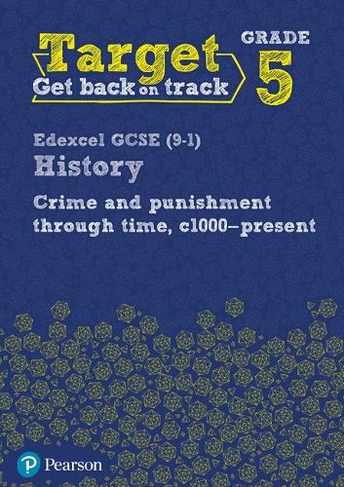 Target Grade 5 Edexcel GCSE (9-1) History Crime and punishment in Britain, c1000- present Workbook: (History Intervention)