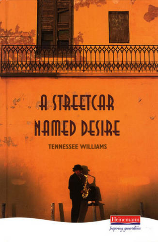 A Streetcar Named Desire: (Heinemann Plays For 14-16+)