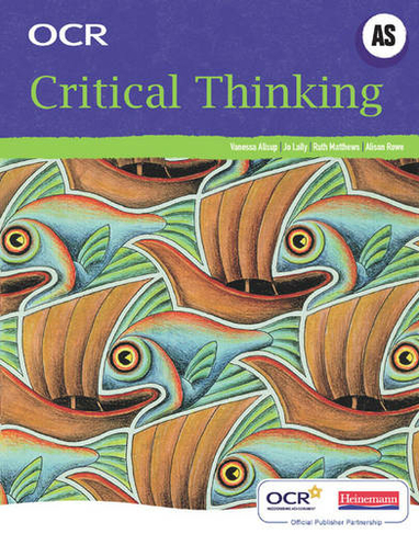 OCR A Level Critical Thinking Student Book (AS): (OCR A Level Critical Thinking)