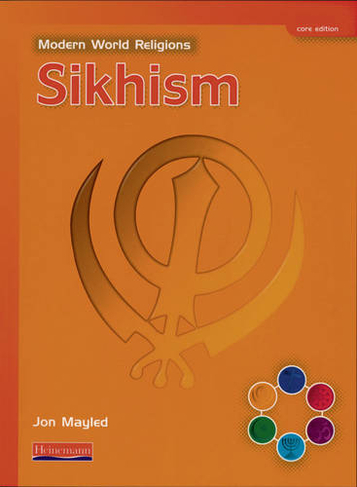 Modern World Religions: Sikhism Pupil Book Core: (Modern World Religions)