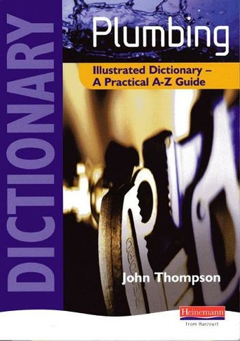 Plumbing Illustrated Dictionary: (Plumbing)