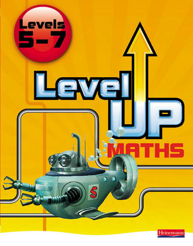 Level Up Maths: Pupil Book (Level 5-7): (Level Up Maths)