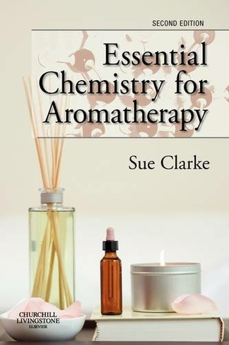 Essential Chemistry for Aromatherapy: (2nd edition)
