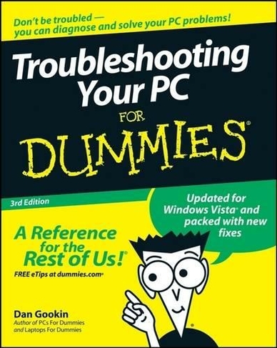 Troubleshooting Your PC For Dummies: (3rd Edition)