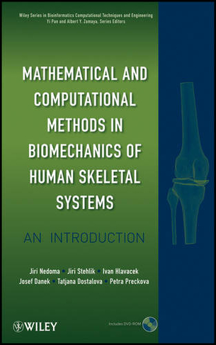 Mathematical and Computational Methods in Biomechanics of Human Skeletal Systems: An Introduction (Wiley Series in Bioinformatics)