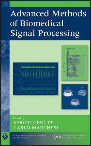 Advanced Methods of Biomedical Signal Processing: (IEEE Press Series on Biomedical Engineering)