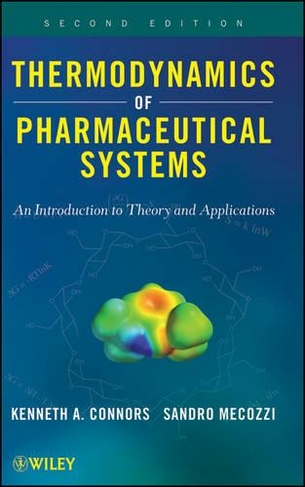 Thermodynamics of Pharmaceutical Systems: An introduction to Theory and Applications (2nd edition)