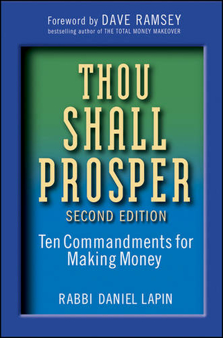Thou Shall Prosper: Ten Commandments for Making Money (2nd edition)