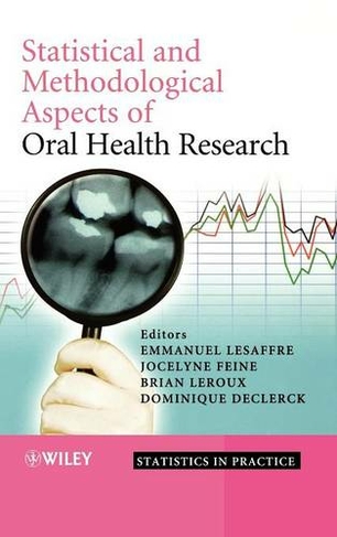 Statistical and Methodological Aspects of Oral Health Research: (Statistics in Practice)