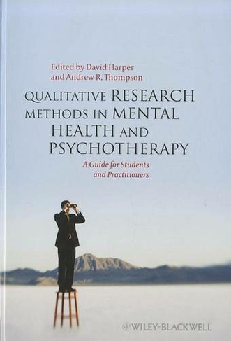 Qualitative Research Methods in Mental Health and Psychotherapy: A Guide for Students and Practitioners