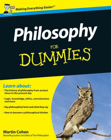 Philosophy For Dummies: (UK Edition)