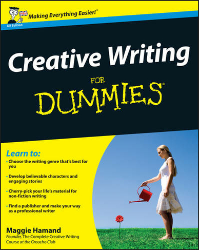 Creative Writing For Dummies: (UK Edition)