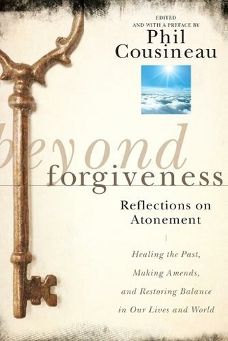 Beyond Forgiveness: Reflections on Atonement