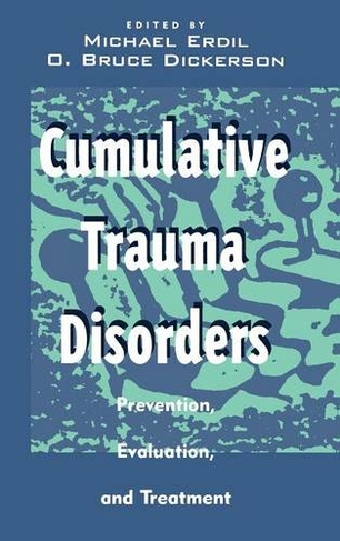Cumulative Trauma Disorders: Prevention, Evaluation, and Treatment