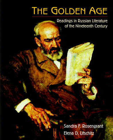 The Golden Age: Readings in Russian Literature of the Nineteenth Century