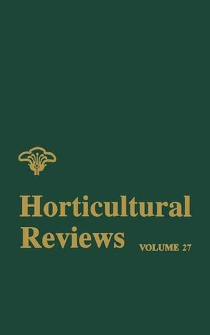 Horticultural Reviews, Volume 27: (Horticultural Reviews)